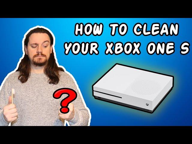 How to Clean an Xbox One S