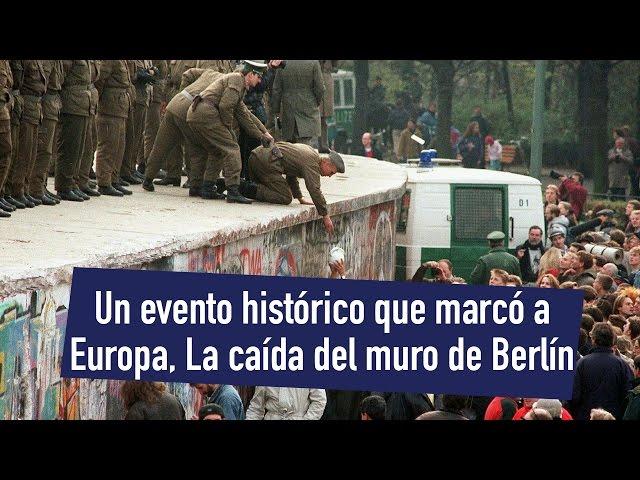 Un evento histórico que marcó a Europa, la caída del muro de Berlín