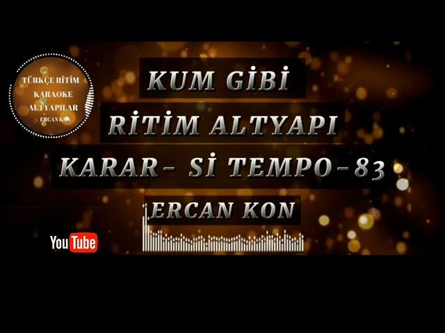 KUM GİBİ RİTİM ALTYAPI KARAR-Sİ TEMPO-83  ( SAZ V S İÇİN )