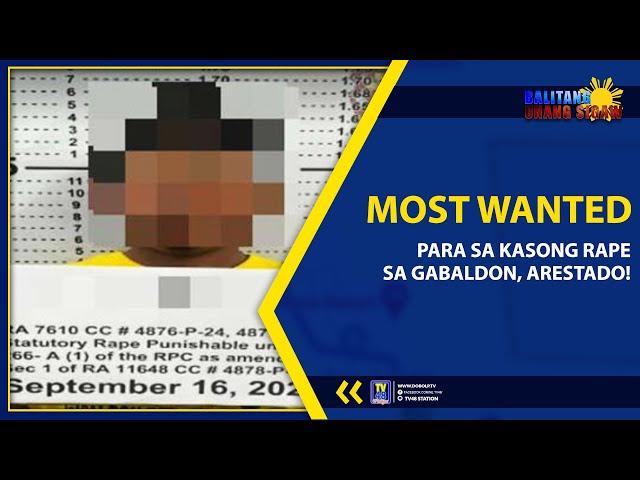 MOST WANTED PARA SA KASONG RAPE SA GABALDON, ARESTADO! | TV48 STATION