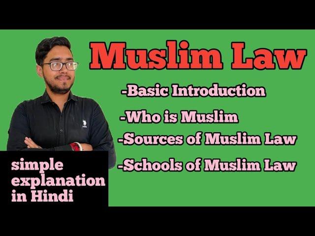 Muslim law, basic introduction, sources of Muslim law, schools of Muslim law, #law_with_twins #ccsu