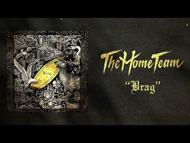 The Home Team - Brag (Official Visualizer)