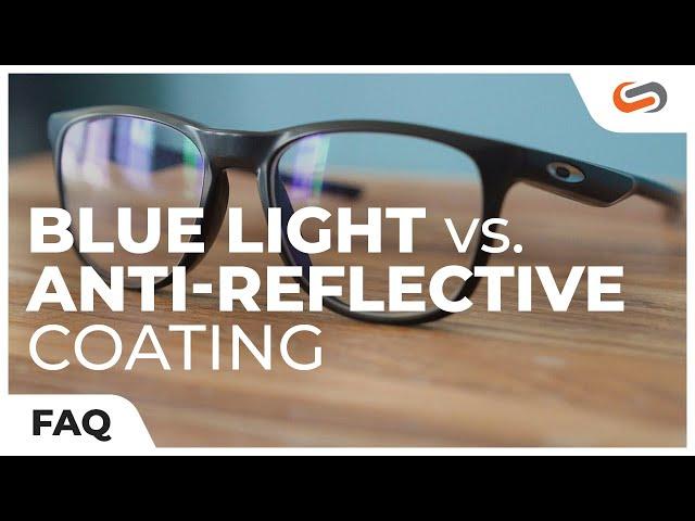 Anti-Reflective VS. Blue Light Coating | SportRx