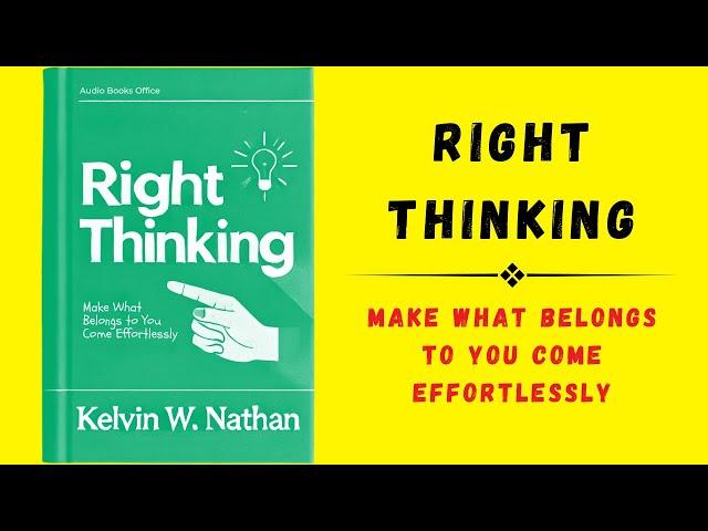 Right Thinking: Make What Belongs to You Come Effortlessly (Audiobook)