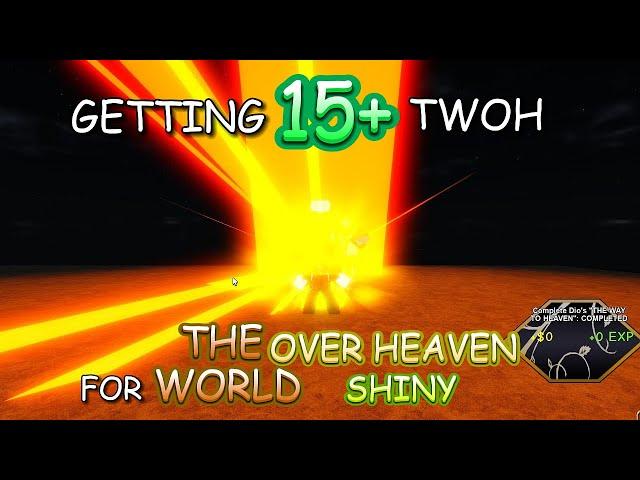 [YBA] Getting 15+ TWOH for a THE WORLD OVER HEAVEN SHINY