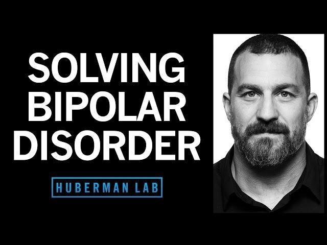 The Science & Treatment of Bipolar Disorder | Huberman Lab Podcast #82