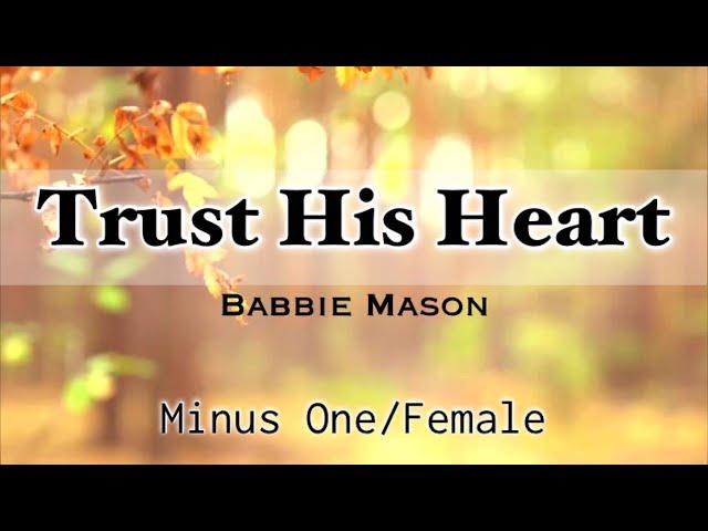 Trust His Heart || Babbie Mason | Female Version | Minus One | Karaoke | Instrumental |Accompaniment