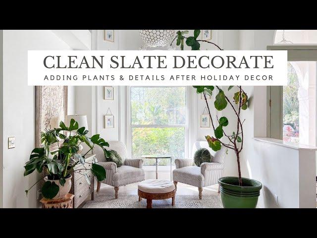 Clean Slate Decorate  |  Holiday Decor is Down, Time to Start Fresh