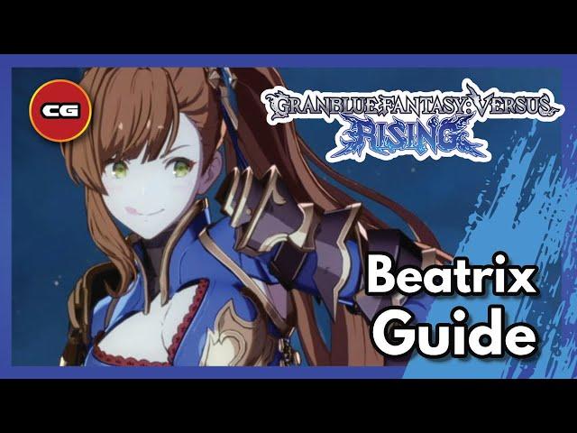 [ GBVSR ] Beatrix Overview and Combo Guide