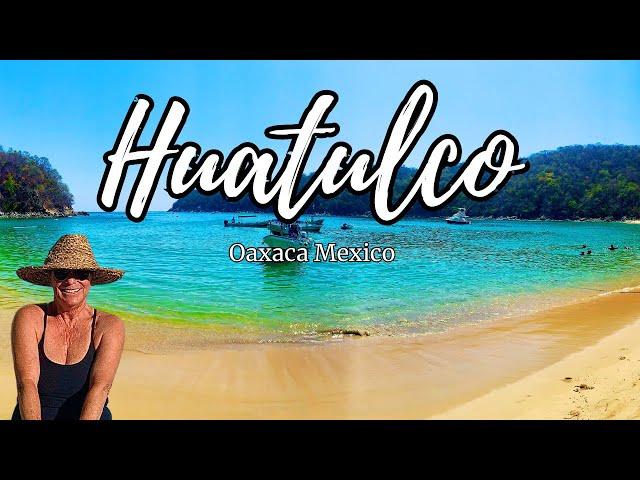 Huatulco Mexico’s untouched paradise , where to eat, stay and what to see  Ep 81 Going Walkabout