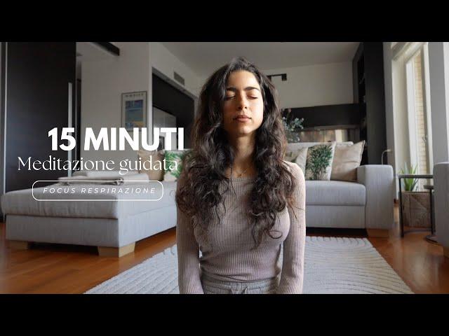 15 minuti di meditazione guidata | Focus respirazione (Anapana)