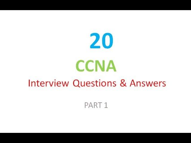 TOP 20 CCNA Interview Questions & Answers  |  PART 1