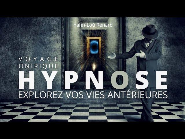 HYPNOSE - Explorez vos vies antérieures - Voyage Onirique