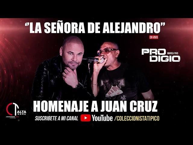 EL PRODIGIO - LA SEÑORA DE ALEJANDRO (CANTANDO JUAN CRUZ)