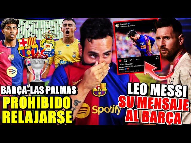 MESSI EMOCIONA a los CULÉS con ESTE MENSAJE - BARÇA vs LAS PALMAS ¡PROHIBIDIO RELAJARSE! PRONÓSTICO