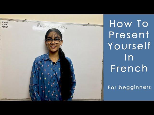 How To Introduce Yourself In French