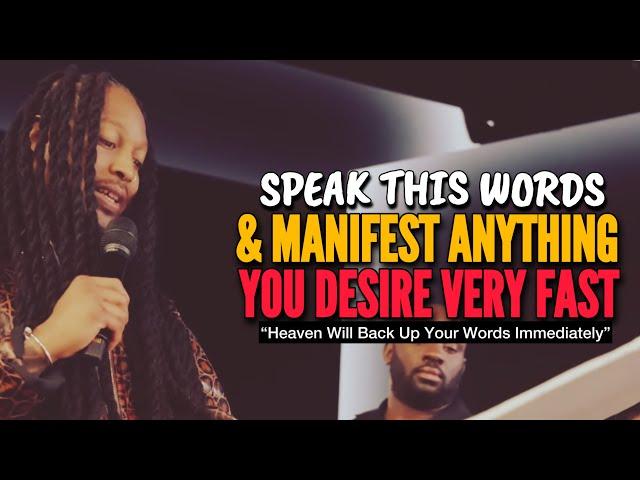 You Can Manifest Anything You Want: Speak This Words & Heaven Will Respond Instantly•Prophet Lovy