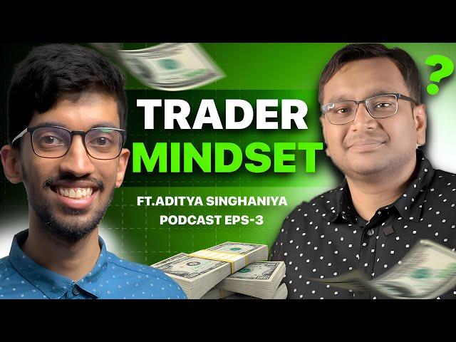 Non Directional Scalping | Trader's Mindset Podcast Ep 3. ft Aditya Singhania