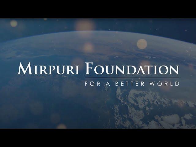 The Mirpuri Foundation - For a Better World