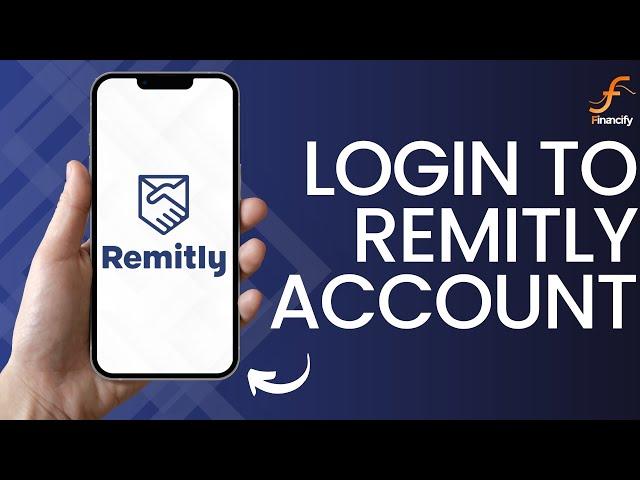 How to Login to Remitly App (2024) | Sign In Remitly Account on Mobile Devices