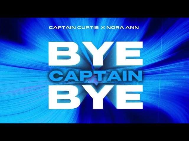 Captain Curtis x Nora Ann – Bye Captain Bye (Official Visualizer)