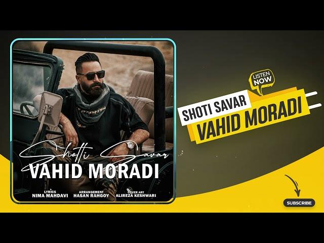 Vahid Moradi - Shotti Savar | OFFICIAL AUDIO TRACK  وحید مرادی - شوتی سوار