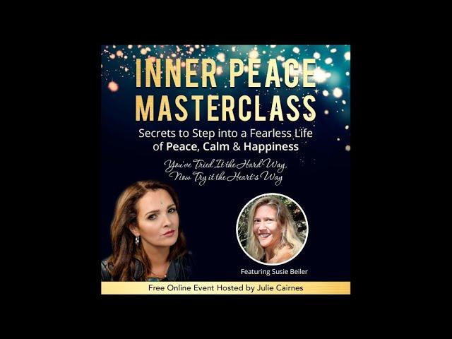 Susie Beiler + Julie Cairnes · Inner Peace Master Class InnerView