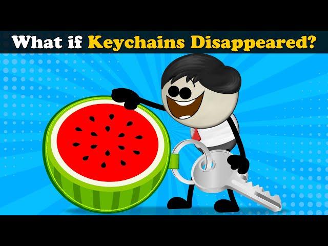 What if Keychains Disappeared? + more videos | #aumsum #kids #children #education #whatif