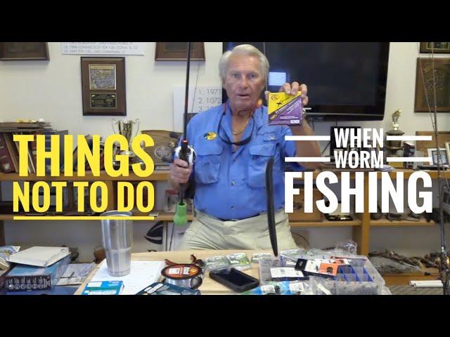 What Not to do when Worm fishing