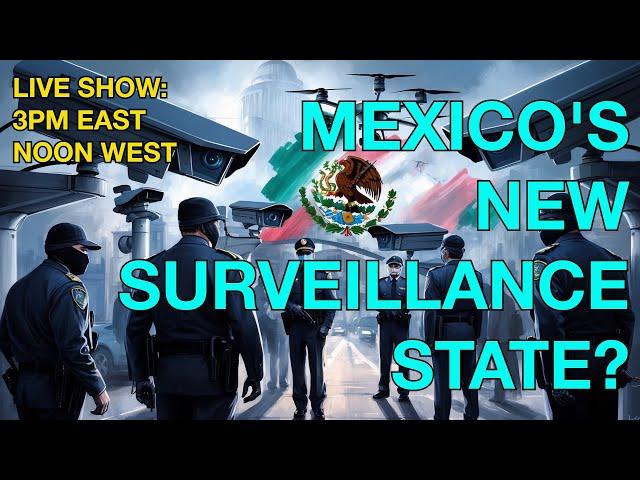 Is Mexico Becoming a Surveillance State? What You’re Not Being Told   #mexico #sheinbaum