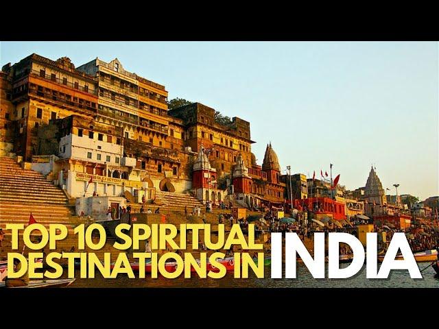 Top 10 Spiritual Destinations In India