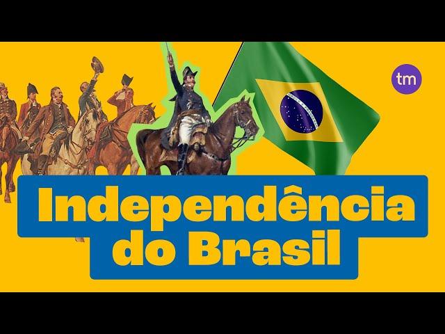 Como foi a Independência do Brasil?