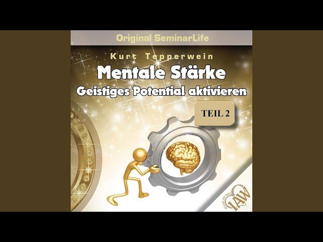 Mentale Stärke – Geistiges Potential Aktivieren Teil 3