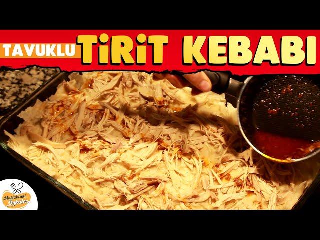 Yöresel Köy Yemeği  Kuru Yufkadan Tavuklu Tirit Kebabı Tarifi | Tirit Nasıl Yapılır?