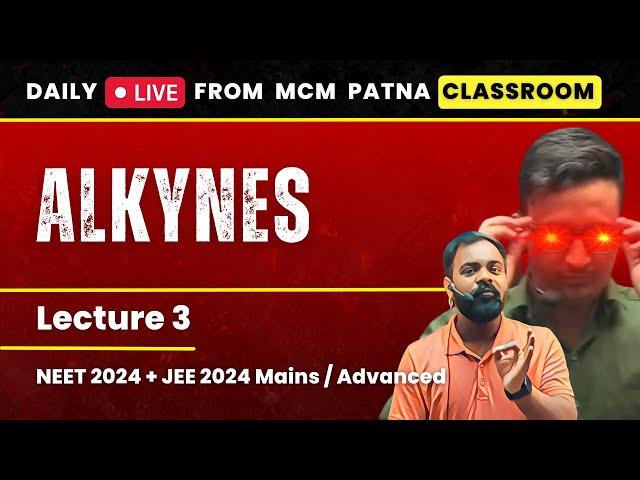 Lecture - 1 | organic chemistry | Alkyne| NEET 2023 | IIT JEE | MCM Patna