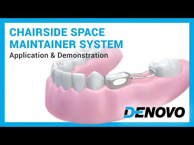 Pediatric Chairside Space Maintainer system — Application & demonstration