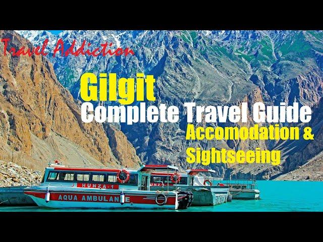 Gilgit | Complete Travel Guide | Accommodation & Sightseeing (English subtitles) #discoverpakistan