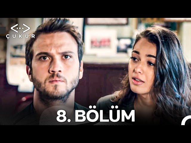 Çukur 8. Bölüm