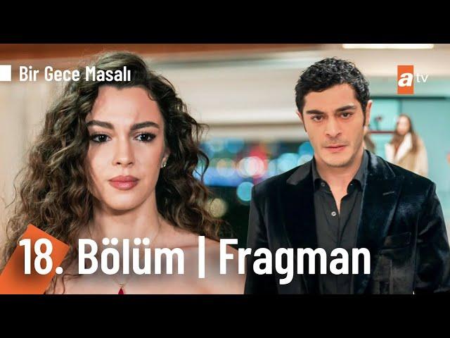 Bir Gece Masalı 18. Bölüm Fragman |  "Kocama yakın olmaya çalışıyorum..." @birgecemasali