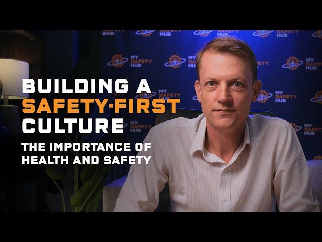 Building a Safety First Culture | The Importance of Health and Safety