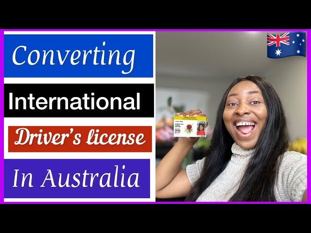 HOW TO CONVERT YOUR OVERSEAS DRIVER’S LICENCE IN AUSTRALIA | DETAILED PROCESS | STUDENT VISA etc