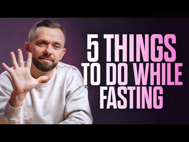 5 Key Things to do AFTER You Start Your Fast