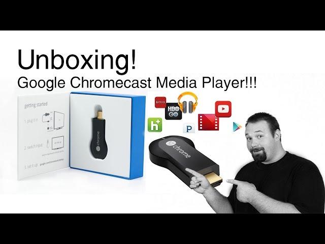 Unboxing a Google Chromecast Streaming Media Player