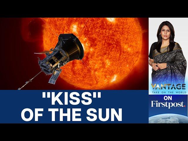 Parker Probe Makes History, Gets Sun’s Close-up | Vantage with Palki Sharma