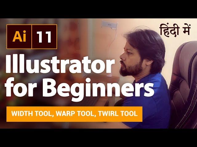 Adobe Illustrator Class - 11 | Width Tool | Twirl Tool | Warp Tool | Illustrator Tools Tutorial