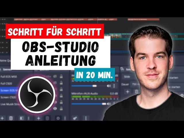 OBS-Studio Komplett-Anleitung In 20 Minuten  Videos Streamen & Aufnehmen Mit OBS