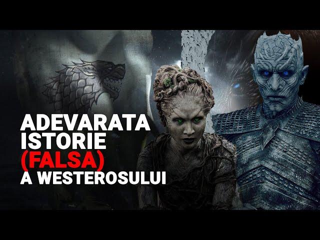 Adevarata Istorie (Falsa) a Westerosului - Game of Thrones