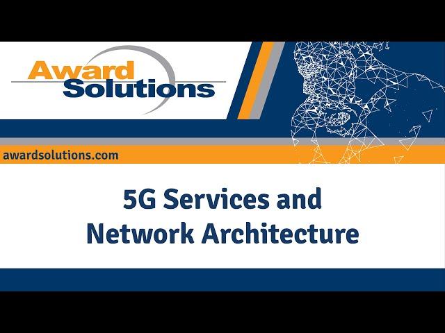 5G Services and Network Architecture | 5G Training Course | Award Solutions