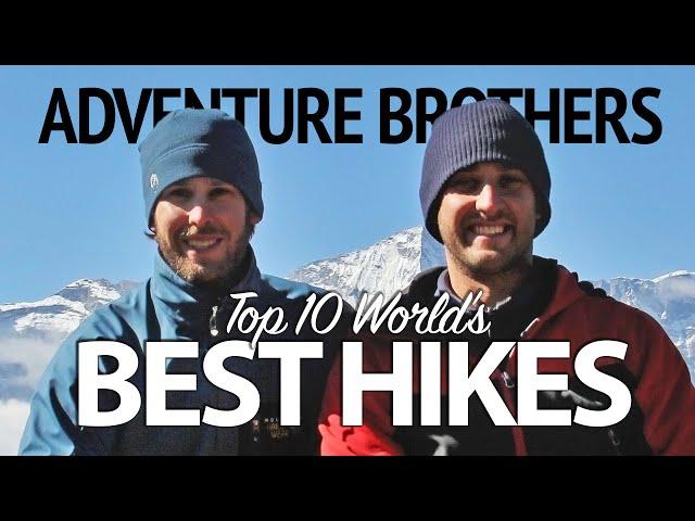 Top 10 Best Hikes in the World - Adventure Brothers