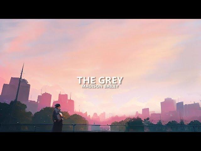 Madison Bailey - The Grey (Lyrics)